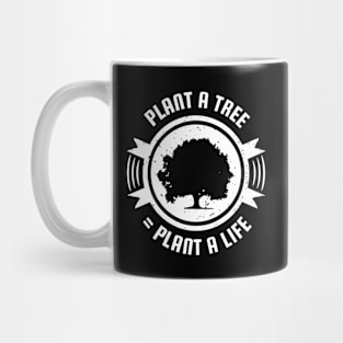 Plant a Tree Plant a Life Mug